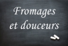 Fromages et douceurs